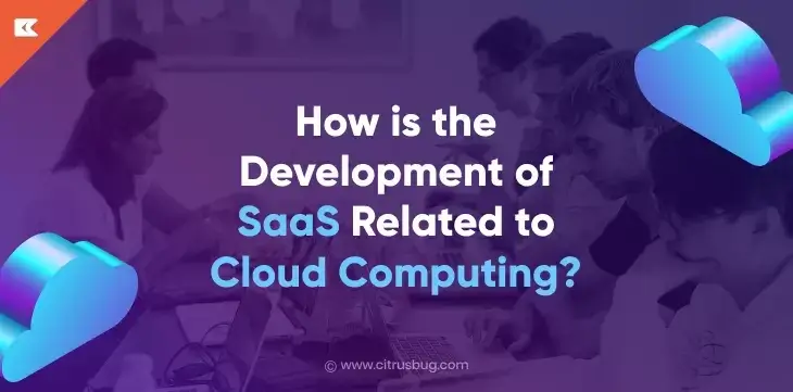 how is the development of SaaS related to cloud computing