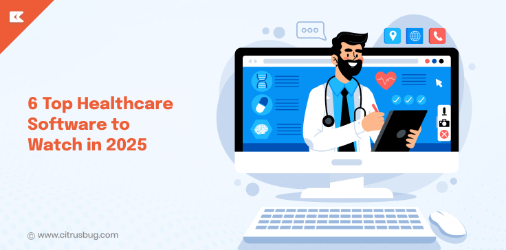 6 Top Healthcare Software to Watch in 2025
