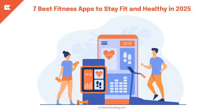7 Best Fitness Apps to Stay Fit and Healthy in 2025
