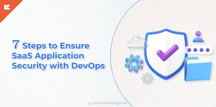 7 Steps to Ensure SaaS Application Security with DevOps