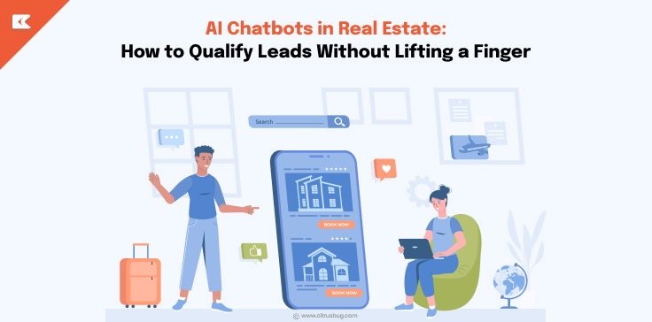 AI Chatbots in Real Estate: How to Qualify Leads Without Lifting a Finger