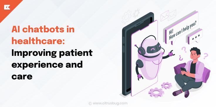 AI Chatbots in Healthcare: A New Era of Patient Support and Care