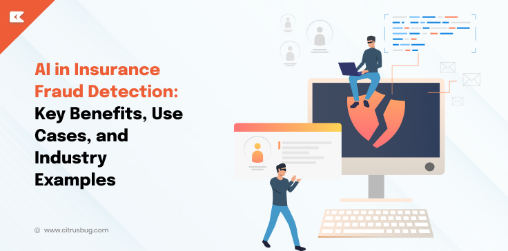 AI in Insurance Fraud Detection: Key Benefits, Use Cases, and Industry Examples