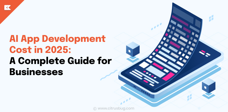 AI App Development Cost in 2025: A Complete Guide for Businesses