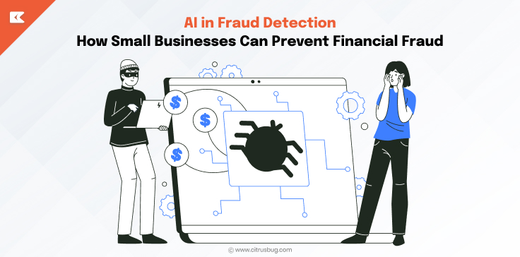 AI in Fraud Detection: How Small Businesses Can Prevent Financial Fraud