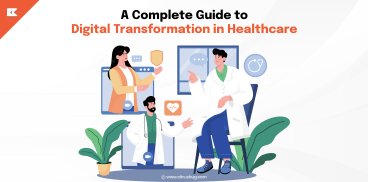A Complete Guide to Digital Transformation in Healthcare