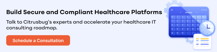 Build Secure and Compliant Healthcare Platforms with Citrusbug