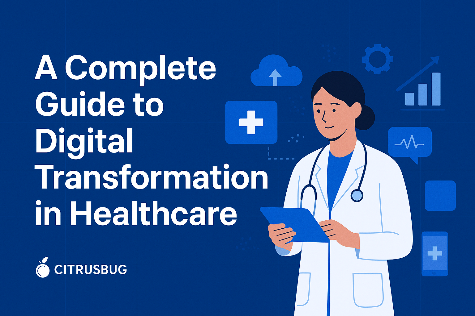 A Complete Guide to Digital Transformation in Healthcare