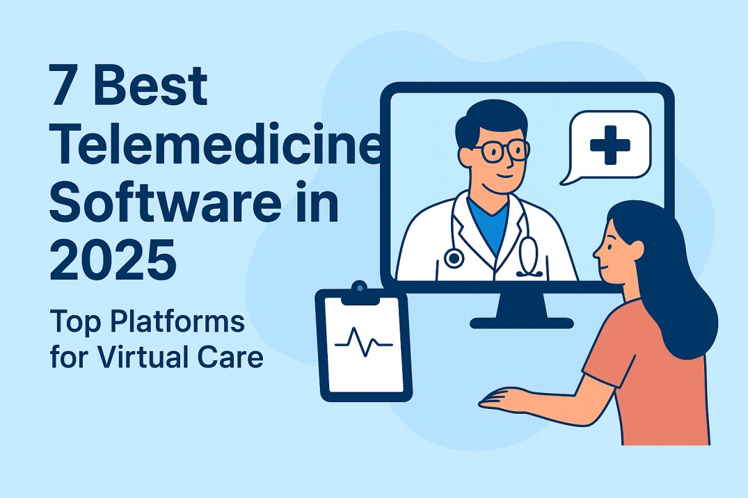 7 Best Telemedicine Software in 2025: Top Platforms for Virtual Care