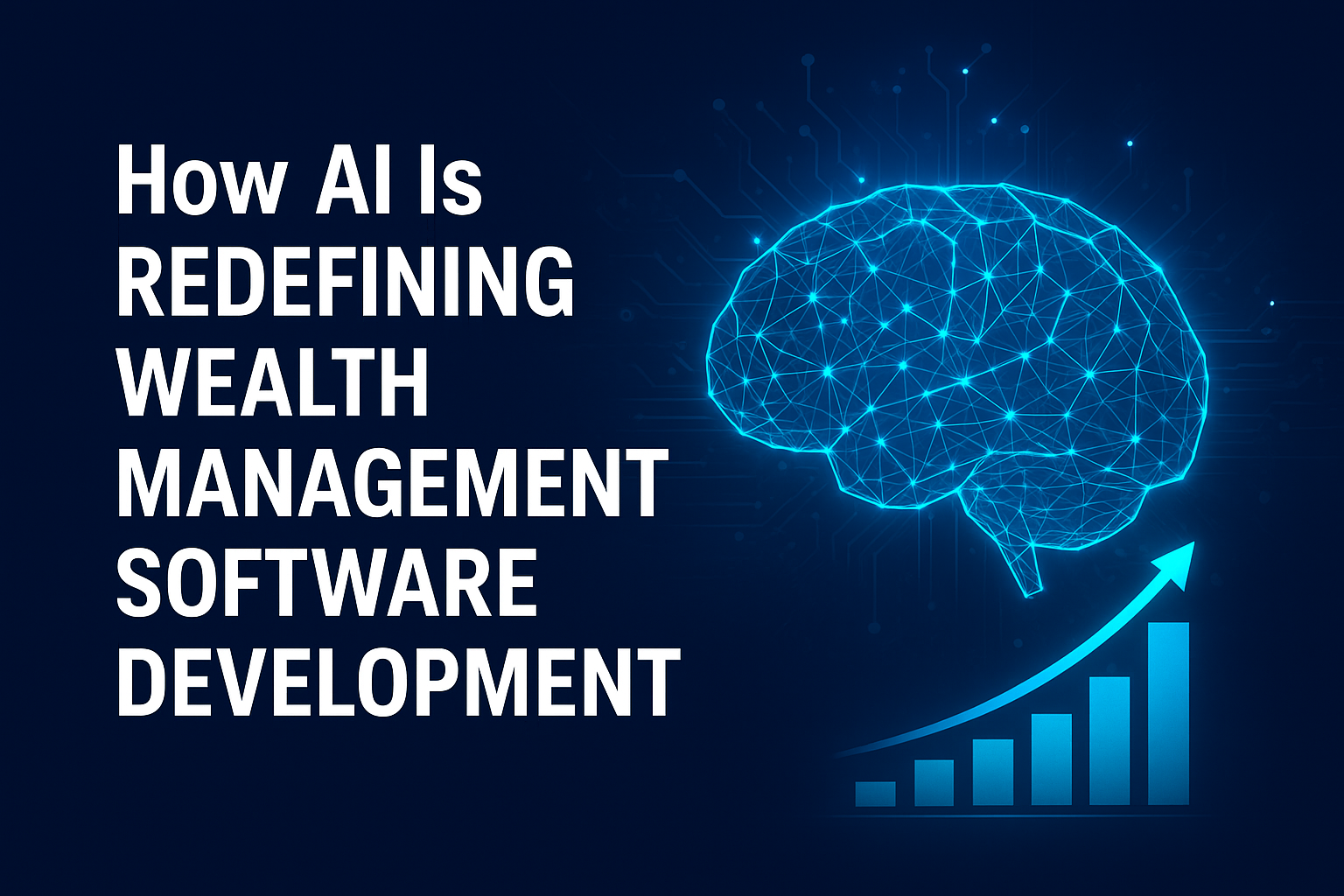 How AI Is Redefining Wealth Management Software Development
