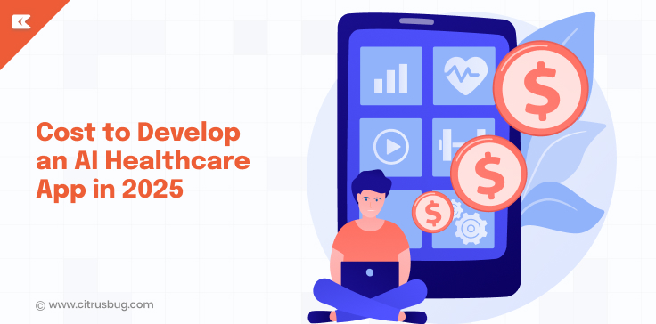 Cost to Develop an AI Healthcare App in 2025
