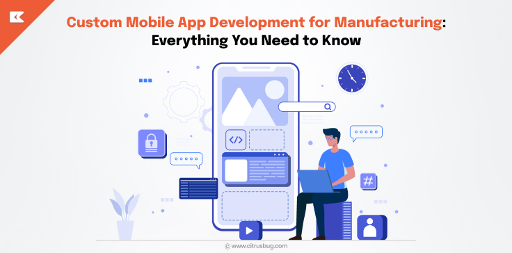 Custom Mobile App Development for Manufacturing: Everything You Need to Know