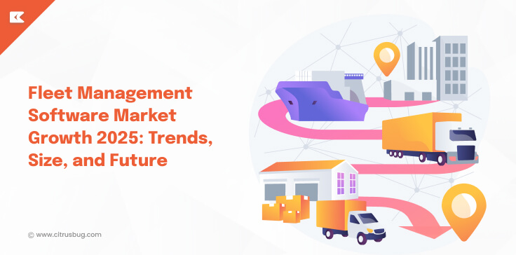 Fleet Management Software Market Growth 2025: Trends, Size, and Future