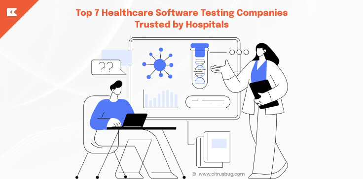 Top 7 Healthcare Software Testing Companies Trusted by Hospitals