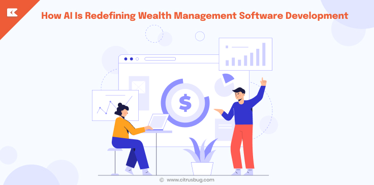 How AI Is Redefining Wealth Management Software Development