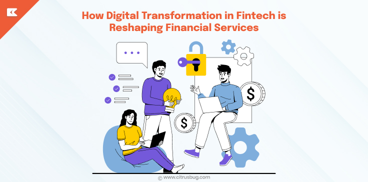 How Digital Transformation in Fintech is Reshaping Financial Services