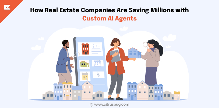 How Real Estate Companies Are Saving Millions with Custom AI Agents