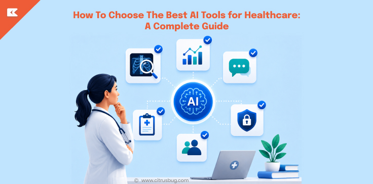 How To Choose The Best AI Tools for Healthcare_ A Complete Guide