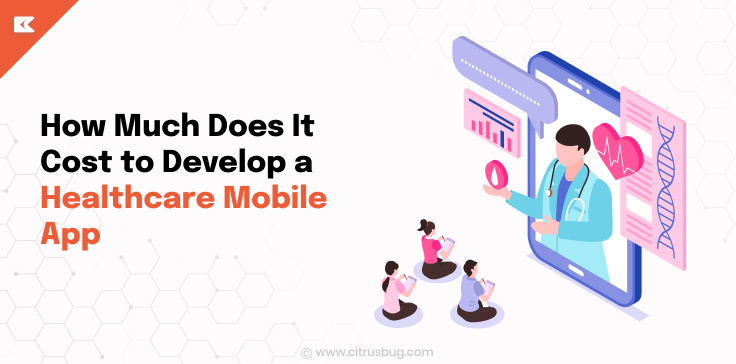 How Much Does It Cost to Develop a Healthcare Mobile App