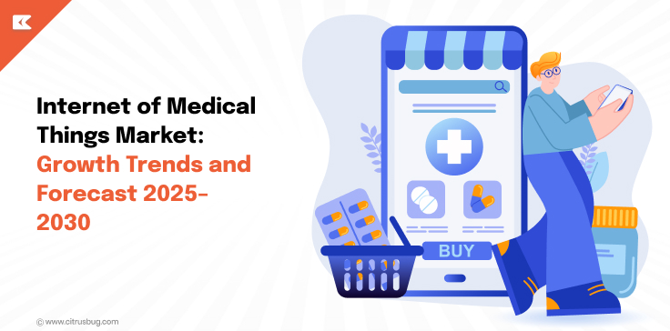 Internet of Medical Things Market: Growth Trends & Forecast 2025–2030