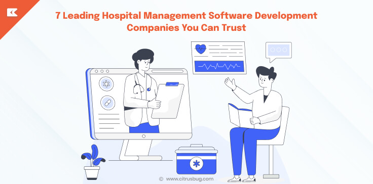 7 Leading Hospital Management Software Development Companies You Can Trust
