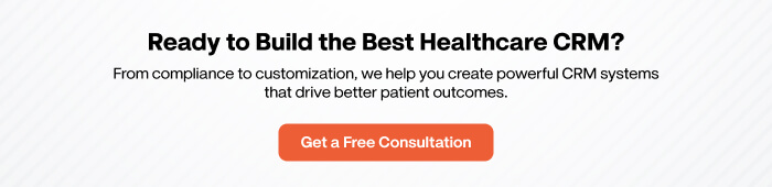 Ready to Build the Best Healthcare CRM?