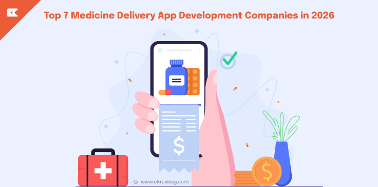 Top 7 Medicine Delivery App Development Companies in 2026