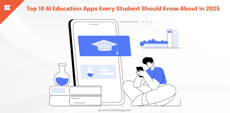 Top 10 AI Education Apps Every Student Should Know About in 2025