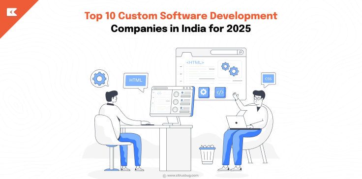 Top 10 Custom Software Development Companies in India for 2025