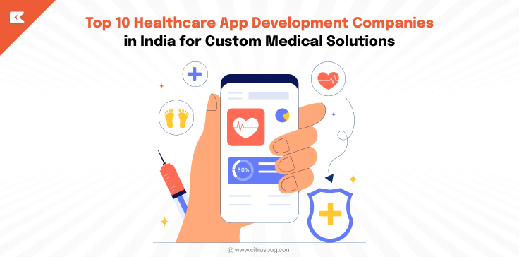 Top 10 Trusted Healthcare App Development Companies in India