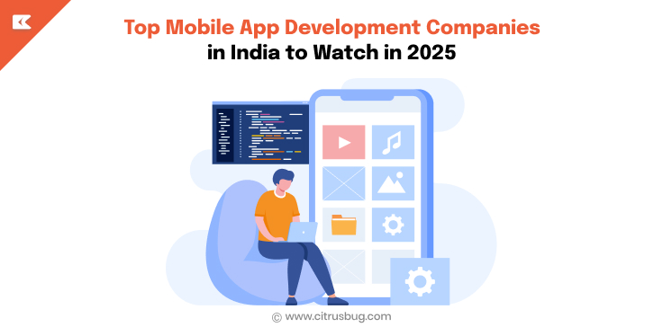 Top Mobile App Development Companies in India to Watch in 2025