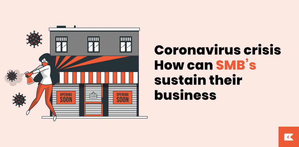 Coronavirus Crisis – How Can SMB’s Sustain Their Business