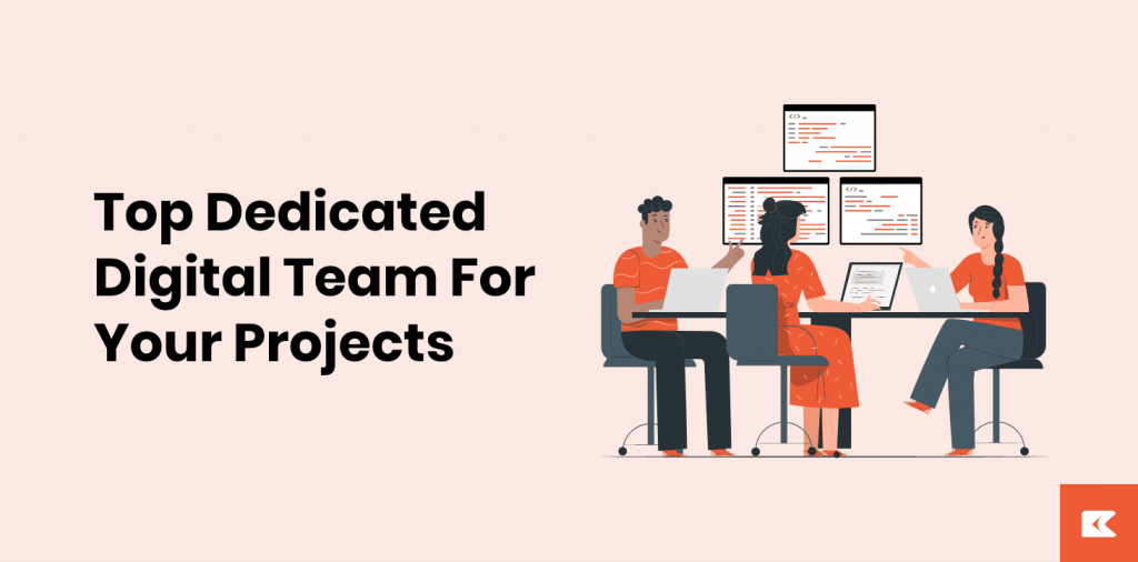 How To Choose Dedicated Digital Team For Your Projects?